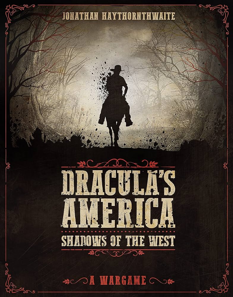 Dracula's America: Shadows of the West ~A Wargame~