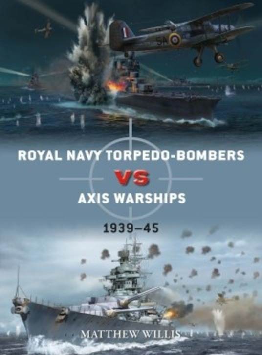 Royal Navy Torpedo Bombers Vs. Axis Warship: 1939-45