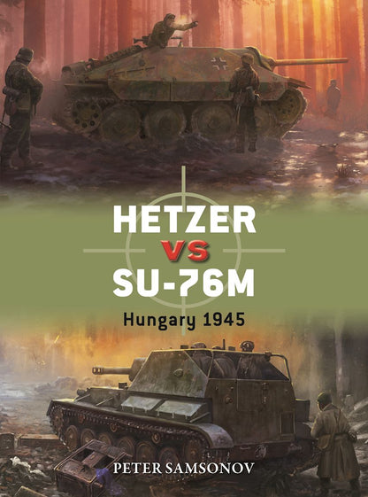 Hetzer vs. SU-76M: Hungary 1945
