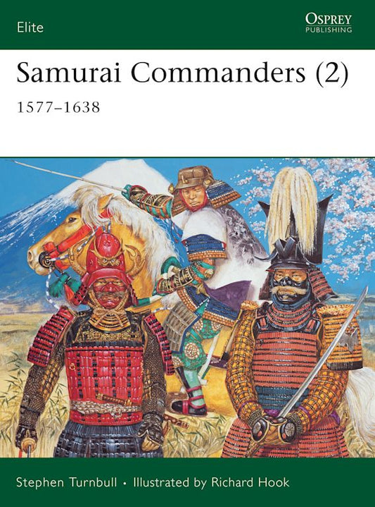 Samurai Commanders (2) 1577-1638