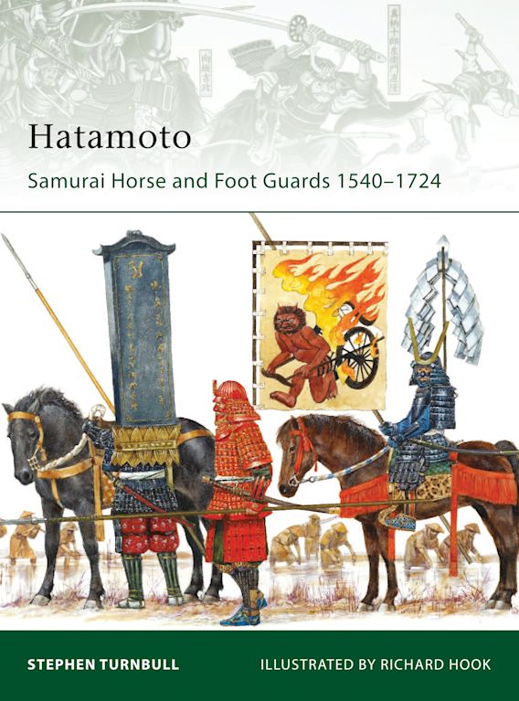 Hatamoto: Samurai Horse & Foot Guards 1540-1724