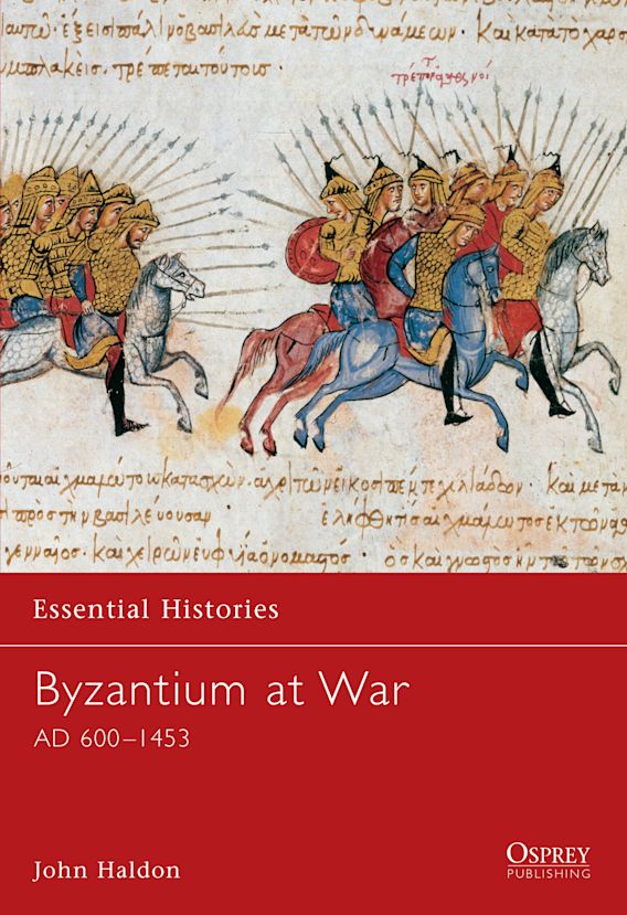 Byzantium at War: AD 600-1453