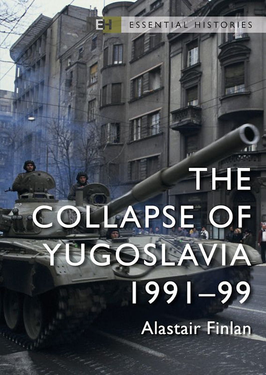 The Collapse of Yugoslavia 1991-99