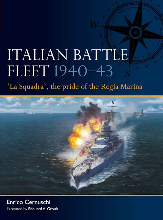 Italian Battle Fleet 1940-43: 'La Squadra'