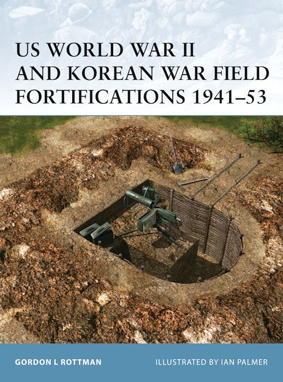 US WWII & Korean Field Fortifications