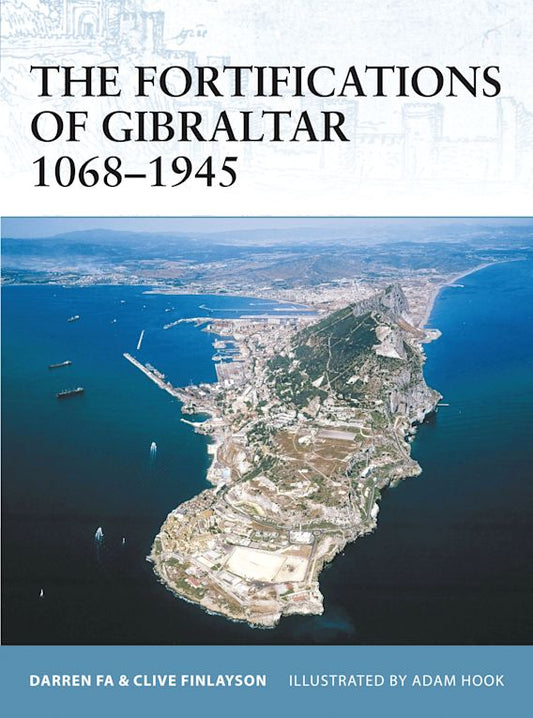 The Fortifications of Gibraltar 1068-1945