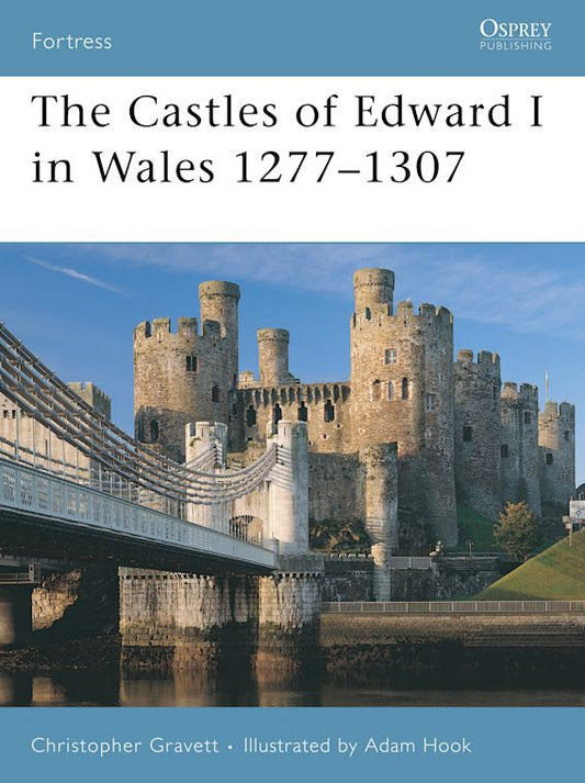 Castles of Edward I in Wales 1277-1307