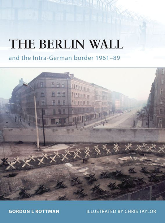 Berlin Wall and the Intra-German Border 1961-