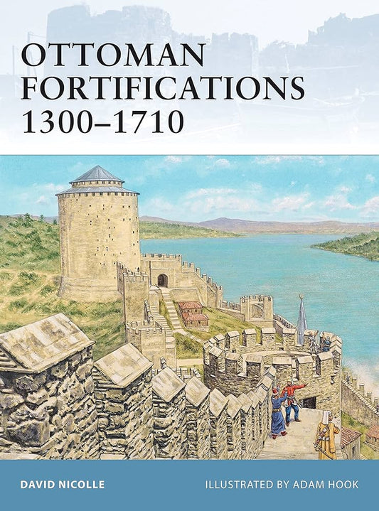 Ottoman Fortifications 1300-1710