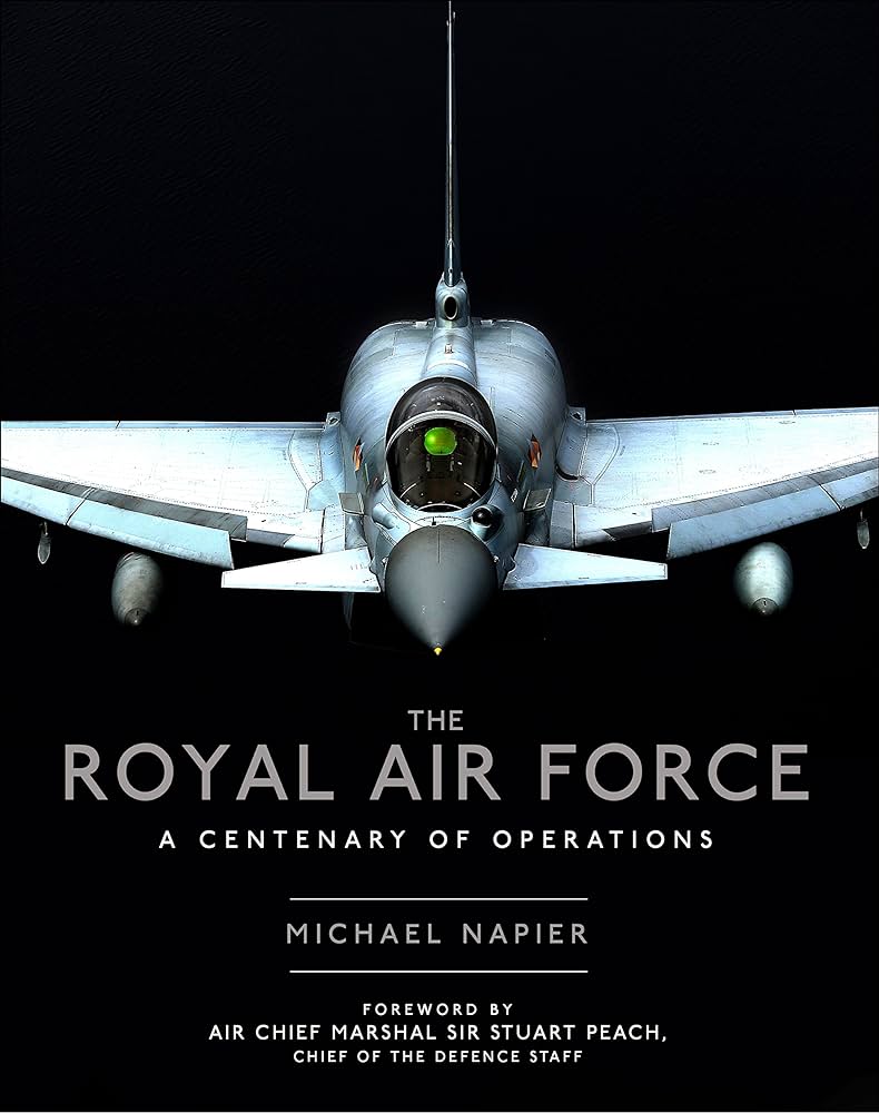 The Royal Air Force: a Centenary Of Operations