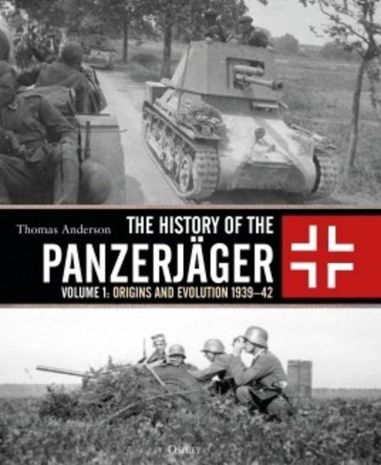 The History of the Panzerjager Vol. 1: Origins, 1939-42