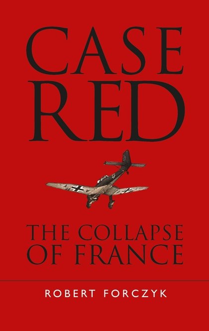 Case Red: The Collapse Of France (SC)