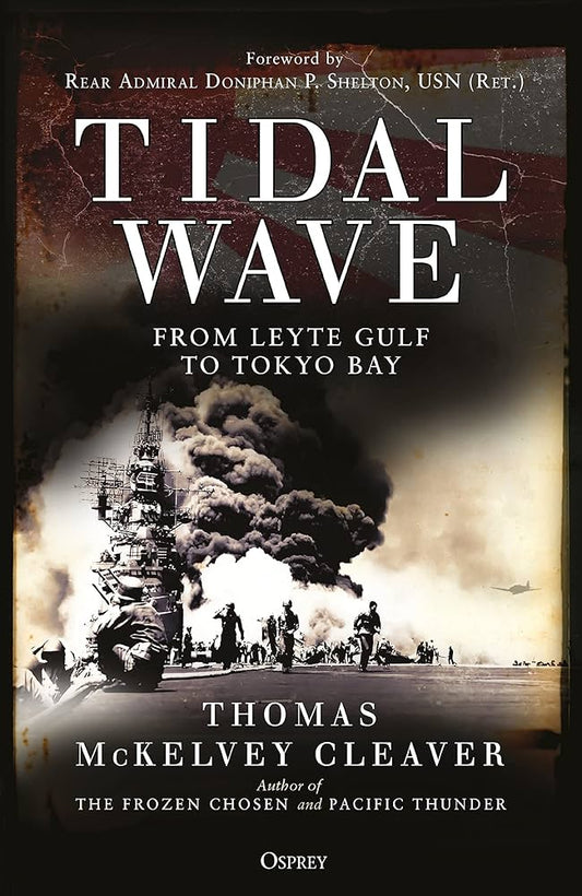 Tidal Wave: From Leyte Gulf To Tokyo Bay