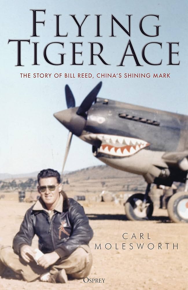 Flying Tiger Ace: The Story Of Bill Reed