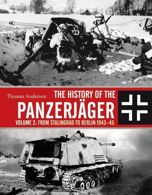 The History of the Panzerjager Vol. 2: Stalingrad to Berlin