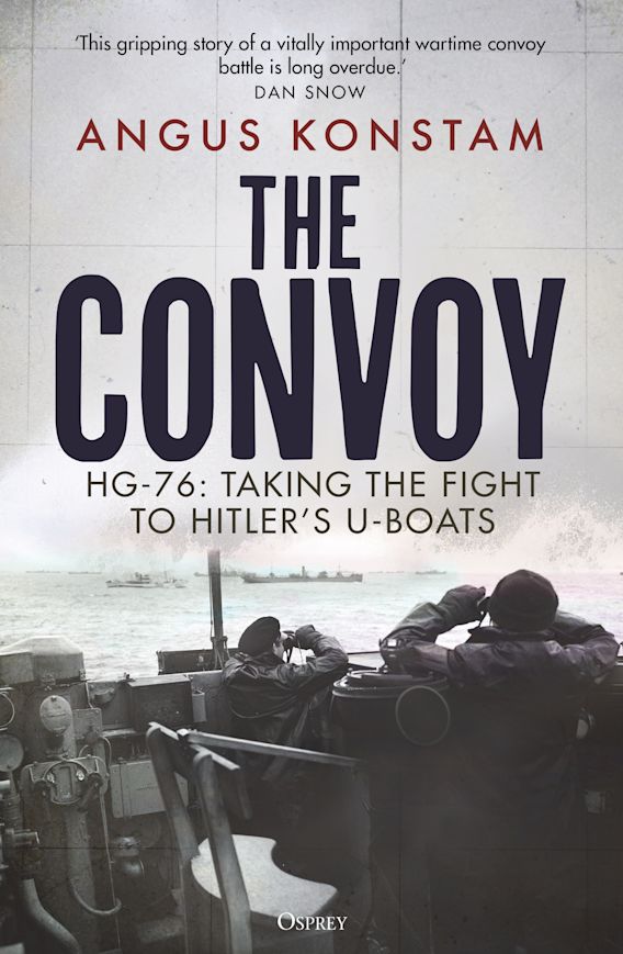 The Convoy- HG-76: Taking the Fight to Hitler's U-Boats (HC)