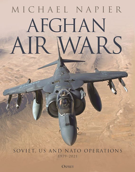 Afghan Air Wars: Soviet, US, and NATO Operations 1979-2021