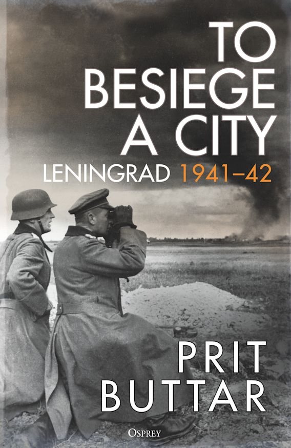 To Besiege a City: Leningrad, 1941-42 (HC)