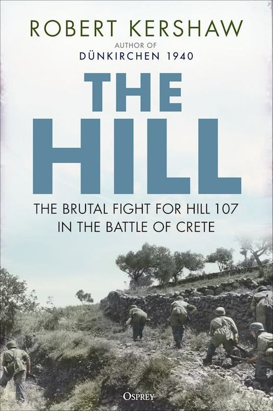 The Hill: The Brutal Fight for Hill 107 in the Battle of Cre