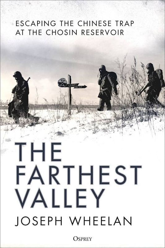 The Farthest Valley: Escaping the Trap at Chosin (HC)