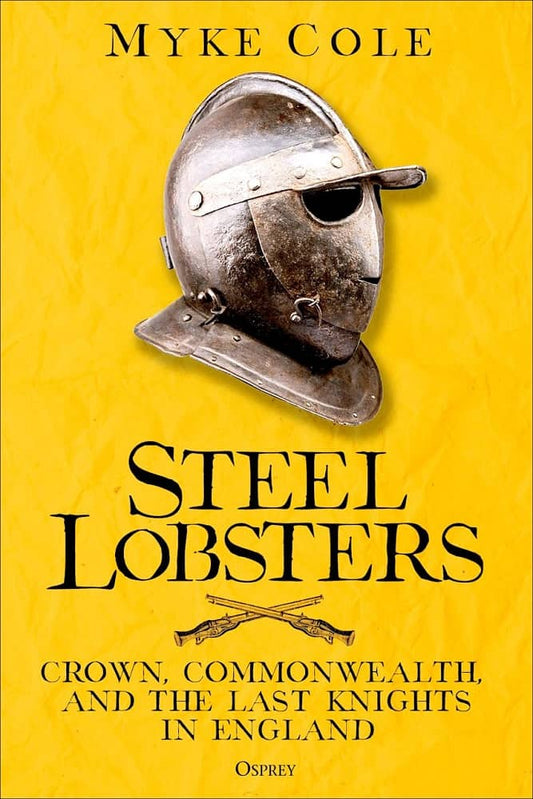 Steel Lobsters: The Last Knights of England (H/C)