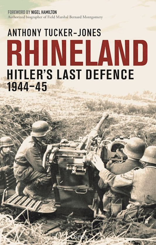 Rhineland: Hitler's Last Defence 1944-45