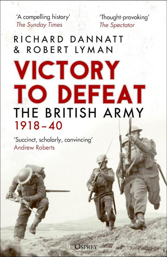 Victory to Defeat: the British Army 1918-40 (SC)