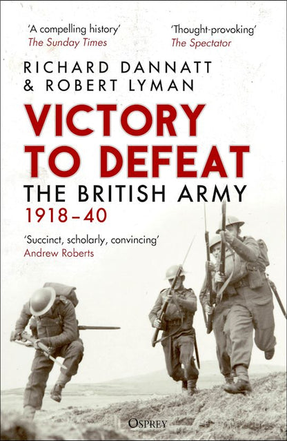 Victory to Defeat: the British Army 1918-40 (SC)
