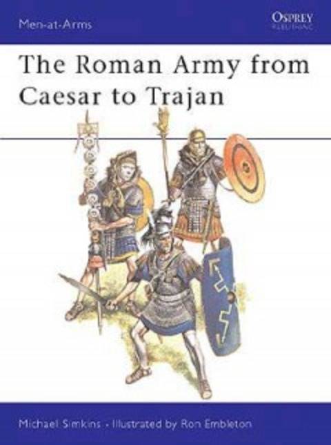 The Roman Army From Caeser To Trajan