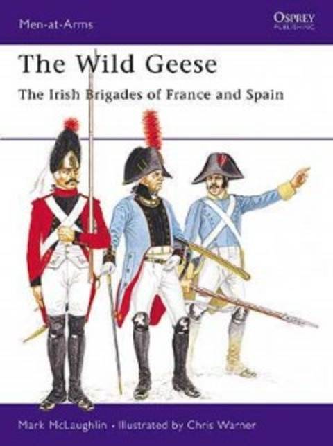 THE WILD GEESE: IRISH BRIGADES OF FRANCE