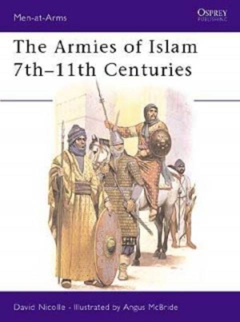 Armies of Islam 7th to 11th Century