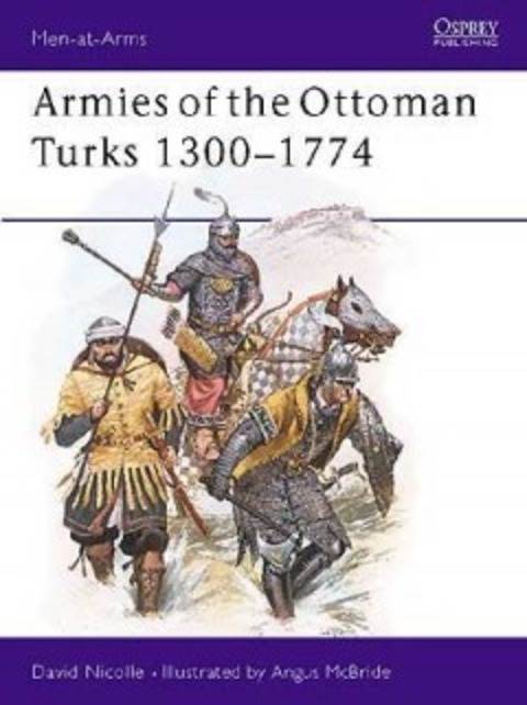 ARMIES OF THE OTTOMAN TURKS 1300-1774