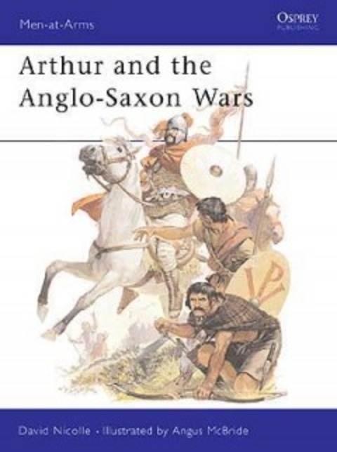 Arthur & The Anglo-Saxon Wars