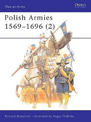 Polish Armies 1569-1696 Volume 2