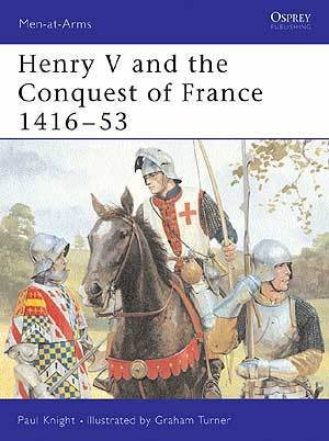 HENRY V AND THE CONQUEST OF FRANCE