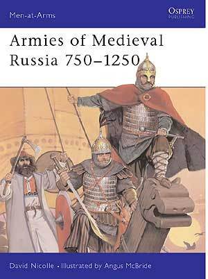 Armies of Medieval Russia 750-1250