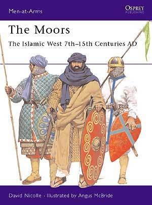 The Moors: The Islamic West 7th-15th Centuries AD