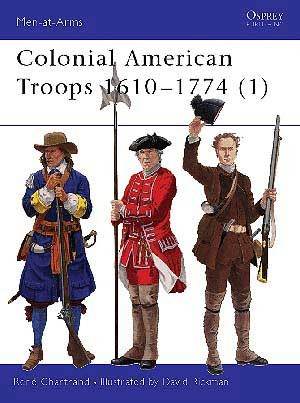 COLONIAL AMERICAN TROOPS 1610-1774