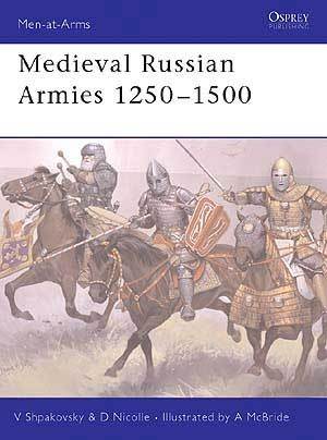 MEDIEVAL RUSSIAN ARMIES 1250-1500