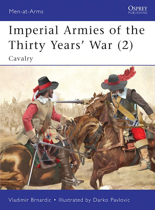 Imperial Armies Of The Thirty Years War Vol. 02