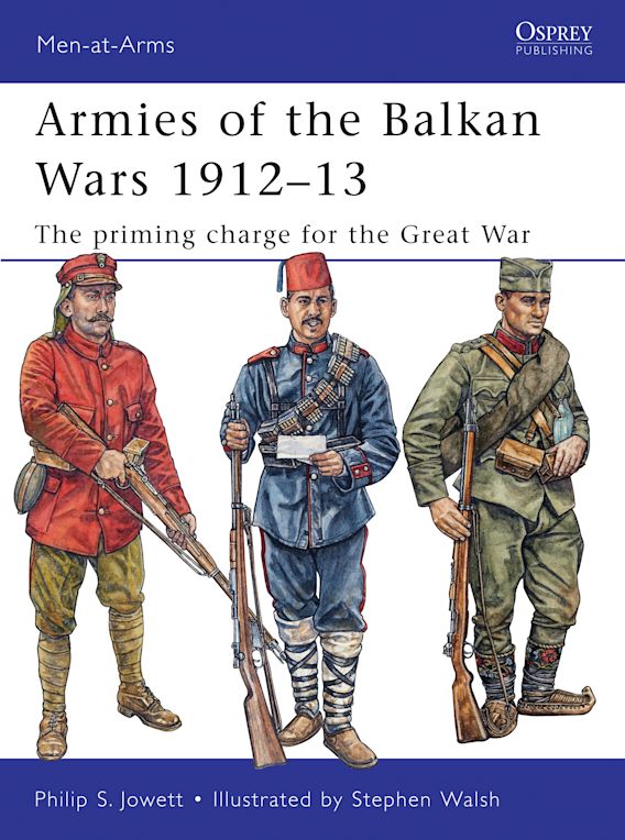 Armies of the Balkan Wars 1912 - 13