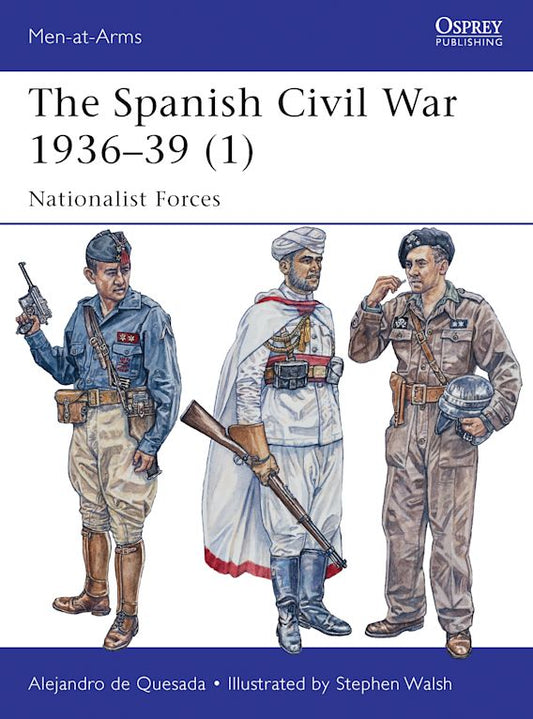 The Spanish Civil War 1936-39 (1) Nationalist Forces