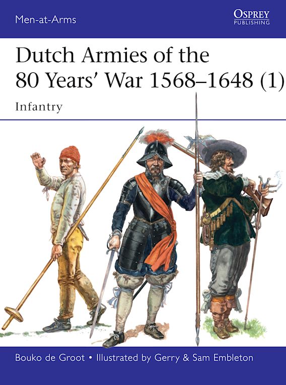 Dutch Armies of the 80 Years' War- 1568-1648 (1)