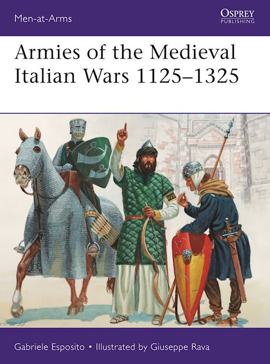 Armies Of The Medieval Italian Wars 1125-1325