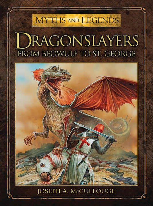 Dragonslayers, from Beowulf to St. George