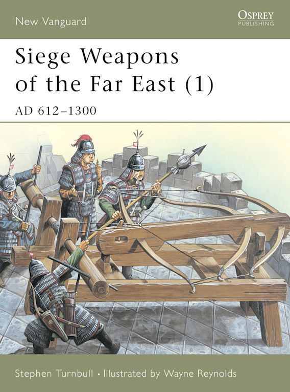 Siege Weapons of the Far East (1) AD 612-130