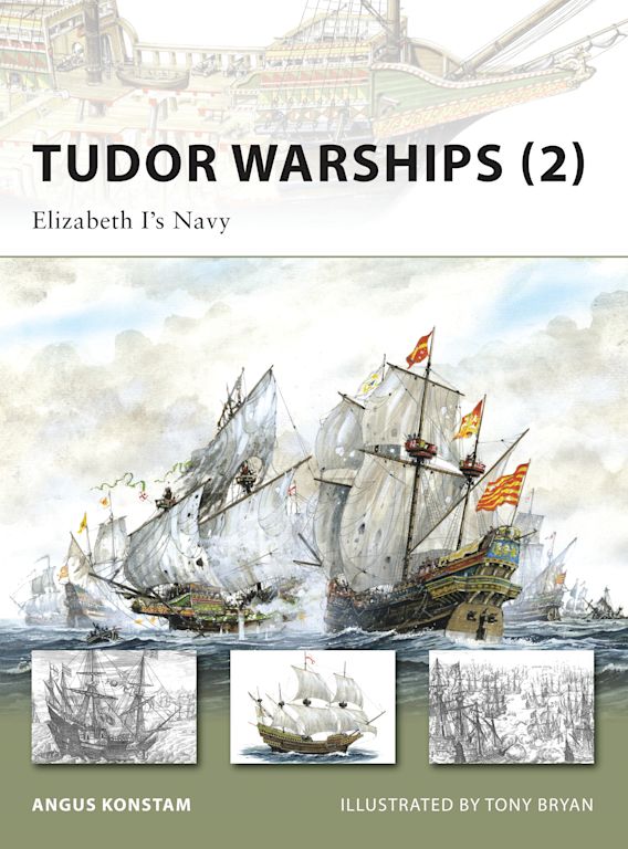 Tudor Warships (2) Elizabeth I's Navy