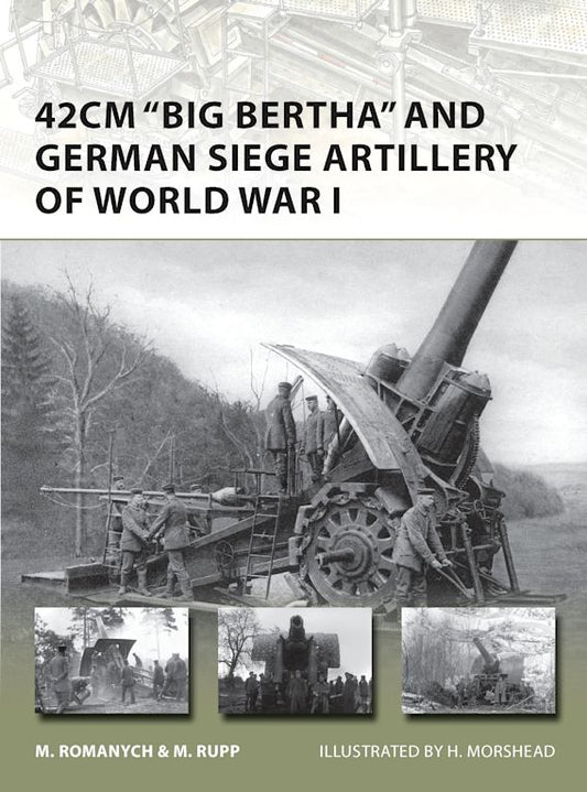 42cm "Big Bertha" and German Siege Artillery of WWI