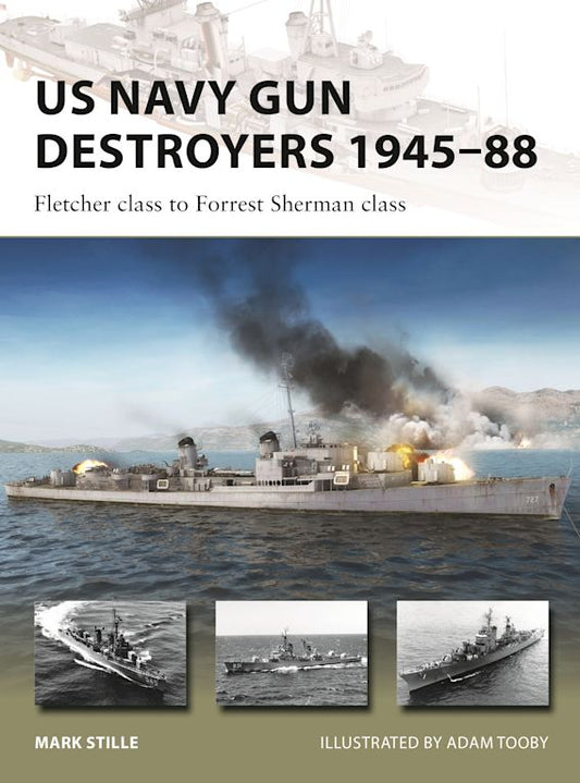 US Navy Gun Destroyers 1945-88: Fletcher to Forrest Sherman