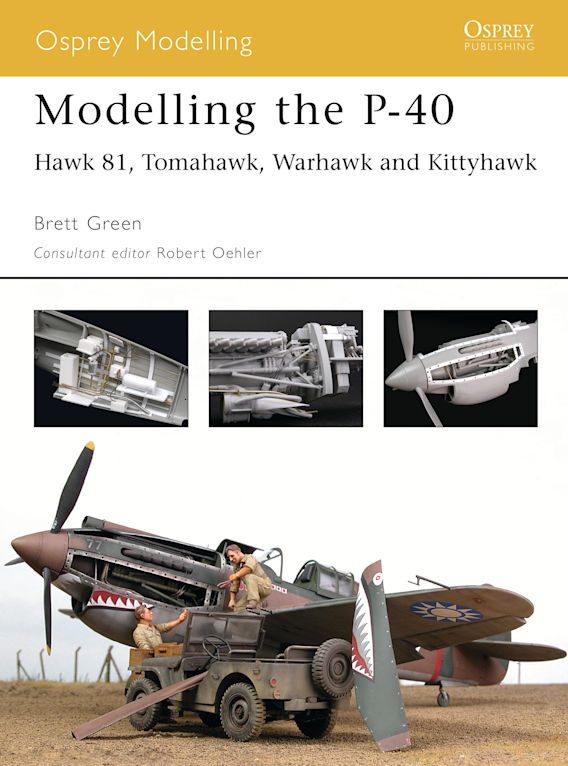 Modelling the P-40 Hawk 81, Tomahawk, Warhawk, and Kittyhawk